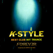 K-STYLE BEST CLUB HIT TRANCE FOREVER
