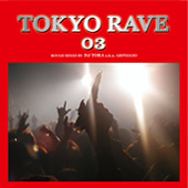 TOKYO RAVE 03
