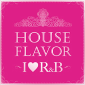 HOUSE FLAVOR ～I LOVE R&B～