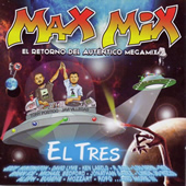 MAX MiX EL TRES
