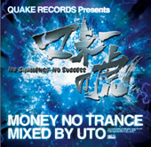 QUAKE RECORDS Presents MONEY NO TRANCE